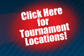 Click Here for Tournament Locations!