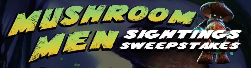 Mushroom Men Sightings Sweepstakes